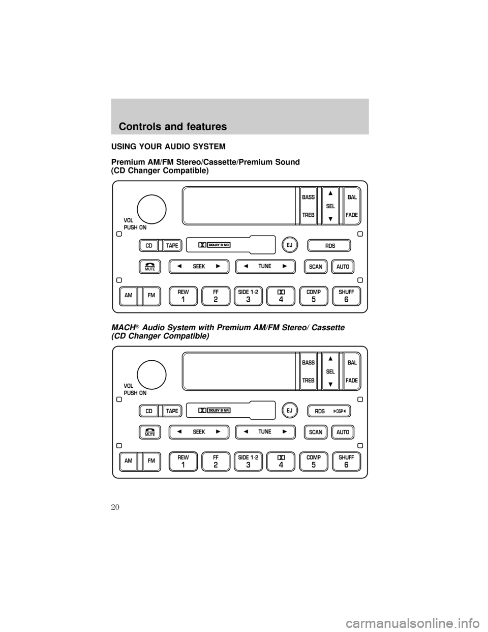 FORD EXPEDITION 1999 1.G Owners Manual USING YOUR AUDIO SYSTEM
Premium AM/FM Stereo/Cassette/Premium Sound
(CD Changer Compatible)
MACHTAudio System with Premium AM/FM Stereo/ Cassette
(CD Changer Compatible)
SCAN
VOL
PUSH ON
REW
1
FF
2
SI