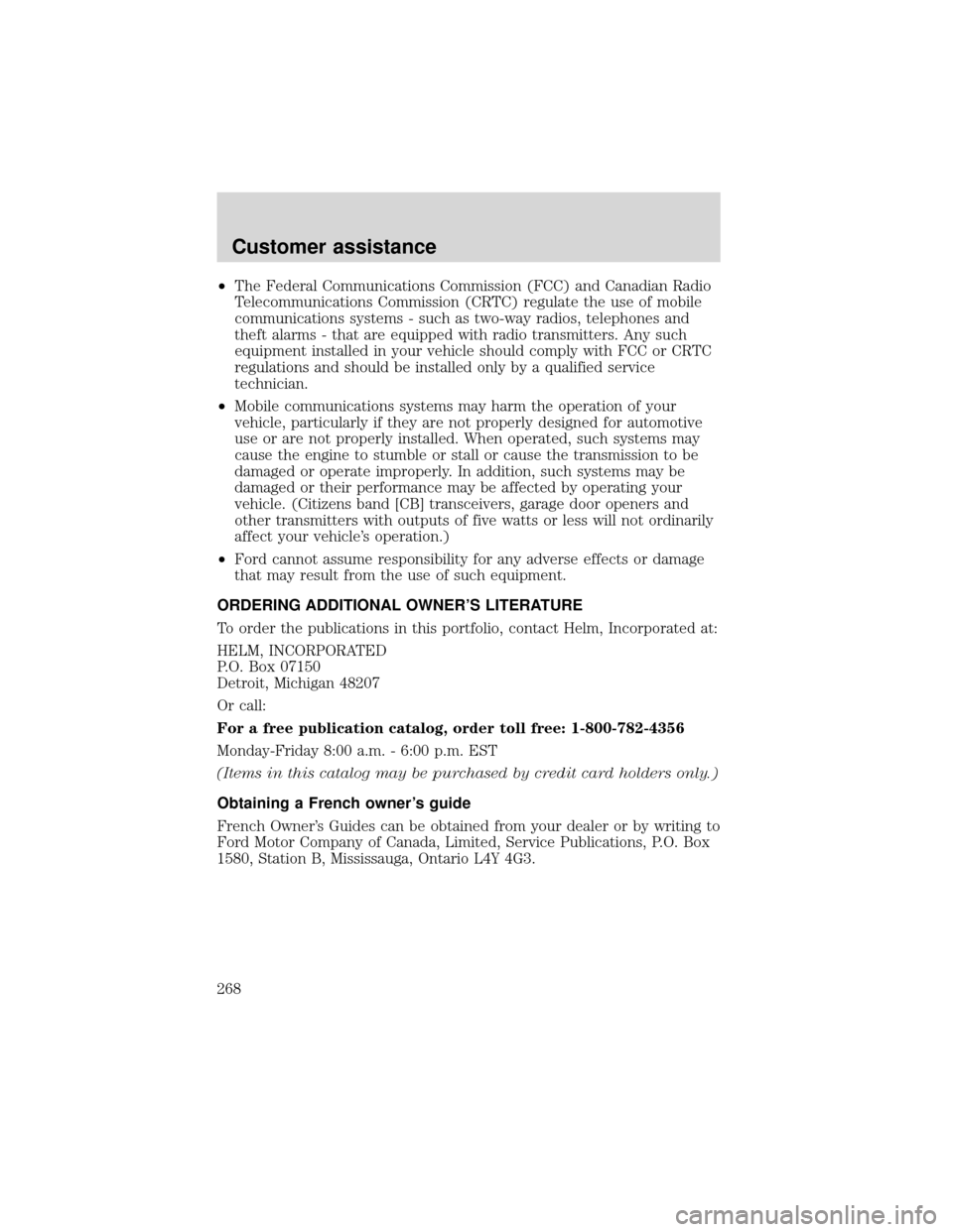 FORD EXPEDITION 2001 1.G Owners Manual •The Federal Communications Commission (FCC) and Canadian Radio
Telecommunications Commission (CRTC) regulate the use of mobile
communications systems - such as two-way radios, telephones and
theft FORD EXPEDITION 2001 1.G Owners Manual •The Federal Communications Commission (FCC) and Canadian Radio
Telecommunications Commission (CRTC) regulate the use of mobile
communications systems - such as two-way radios, telephones and
theft