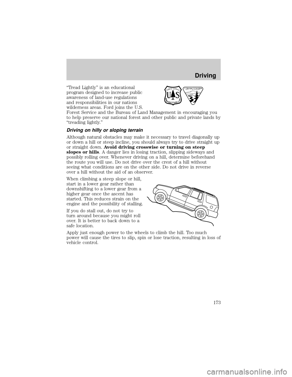 FORD EXPEDITION 2002 1.G Owners Manual ªTread Lightlyº is an educational
program designed to increase public
awareness of land-use regulations
and responsibilities in our nations
wilderness areas. Ford joins the U.S.
Forest Service and t