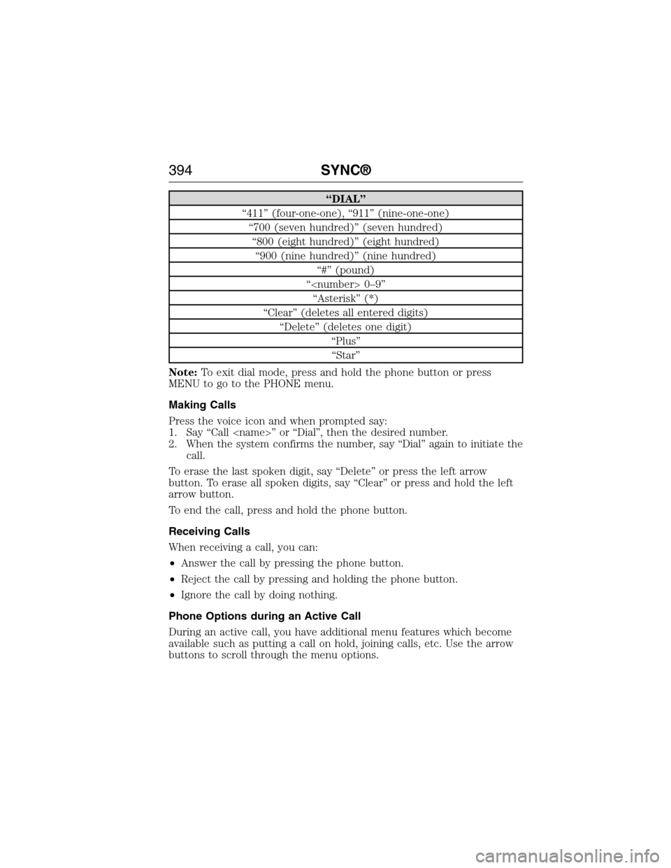 FORD EXPEDITION 2015 3.G Owners Manual “DIAL”
“411” (four-one-one), “911” (nine-one-one)
“700 (seven hundred)” (seven hundred)
“800 (eight hundred)” (eight hundred)
“900 (nine hundred)” (nine hundred)
“#” (pound FORD EXPEDITION 2015 3.G Owners Manual “DIAL”
“411” (four-one-one), “911” (nine-one-one)
“700 (seven hundred)” (seven hundred)
“800 (eight hundred)” (eight hundred)
“900 (nine hundred)” (nine hundred)
“#” (pound