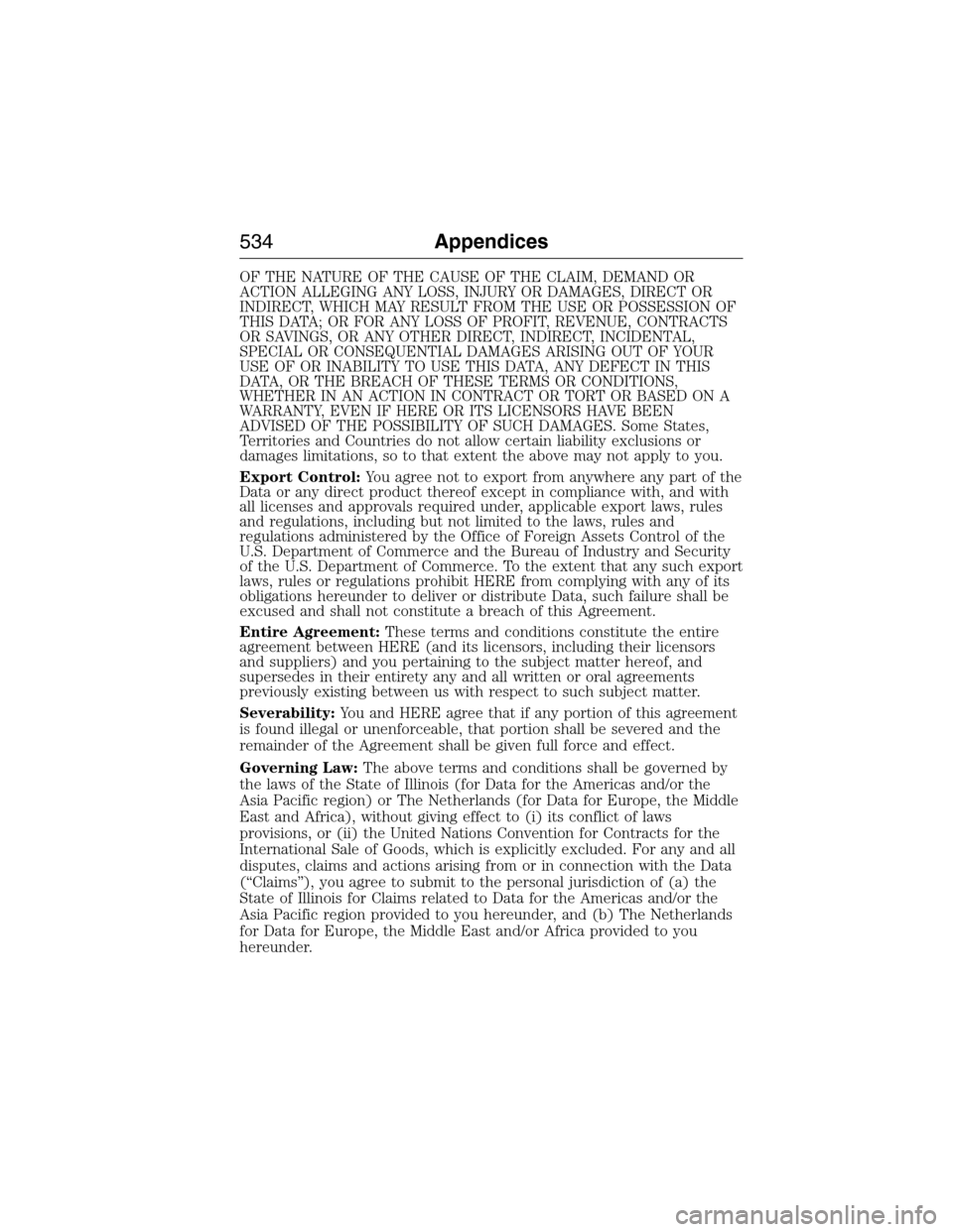 FORD EXPEDITION 2015 3.G Owners Manual OF THE NATURE OF THE CAUSE OF THE CLAIM, DEMAND OR
ACTION ALLEGING ANY LOSS, INJURY OR DAMAGES, DIRECT OR
INDIRECT, WHICH MAY RESULT FROM THE USE OR POSSESSION OF
THIS DATA; OR FOR ANY LOSS OF PROFIT, FORD EXPEDITION 2015 3.G Owners Manual OF THE NATURE OF THE CAUSE OF THE CLAIM, DEMAND OR
ACTION ALLEGING ANY LOSS, INJURY OR DAMAGES, DIRECT OR
INDIRECT, WHICH MAY RESULT FROM THE USE OR POSSESSION OF
THIS DATA; OR FOR ANY LOSS OF PROFIT,