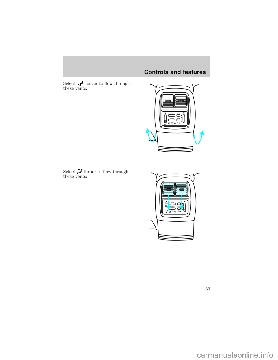 FORD EXPLORER 1998 2.G Owners Manual Selectfor air to flow through
these vents:
Select
for air to flow through
these vents:
SEEK–    VOLUME    + BAND
MEMORY
SEEK–    VOLUME    + BAND
MEMORY
Controls and features
33 