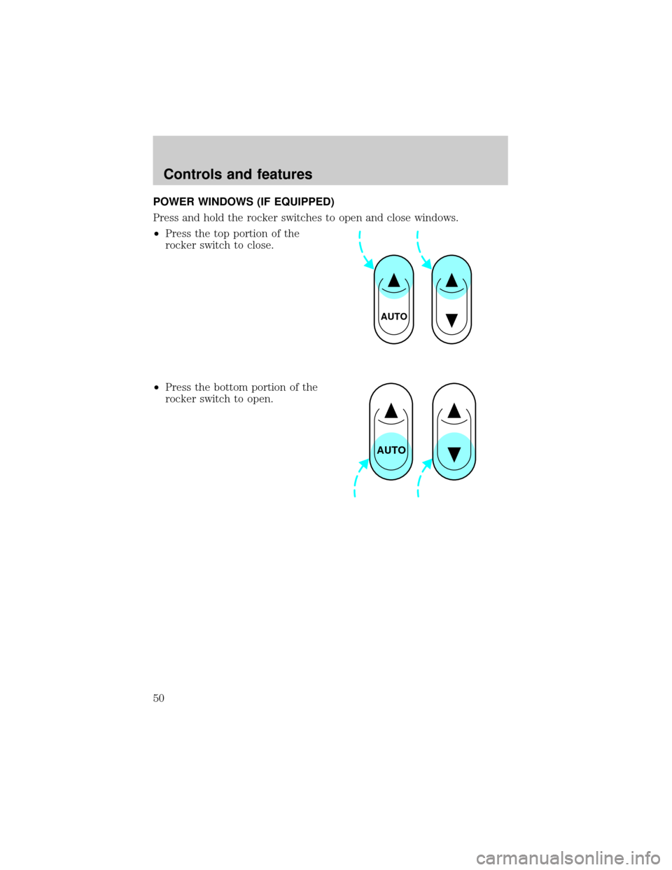 FORD EXPLORER 1998 2.G Owners Manual POWER WINDOWS (IF EQUIPPED)
Press and hold the rocker switches to open and close windows.
²Press the top portion of the
rocker switch to close.
²Press the bottom portion of the
rocker switch to open