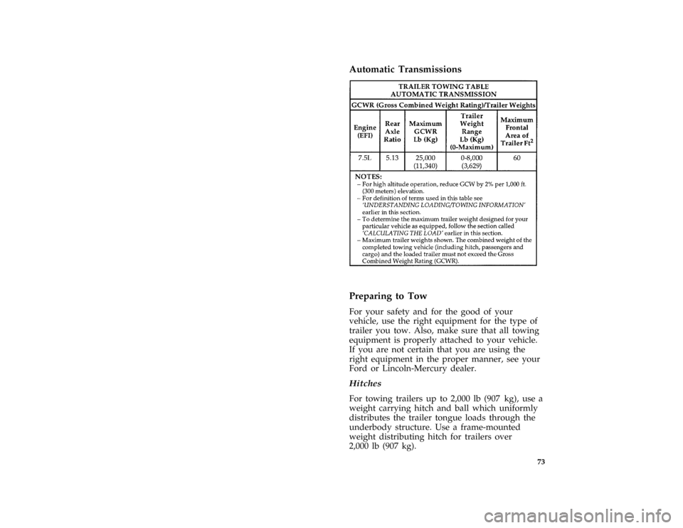 FORD F SERIES MOTORHOME AND COMMERCIAL CHASSIS 1996 10.G Owners Manual 73
*
[DR34980( FM)06/94]
Automatic Transmissions
[DR35175( M)05/95]
twenty pica chart:0020724-C*
[DR36500( ALL)01/95]
Preparing to Tow
*
[DR36550( ALL)01/95]
For your safety and for the good of your
v