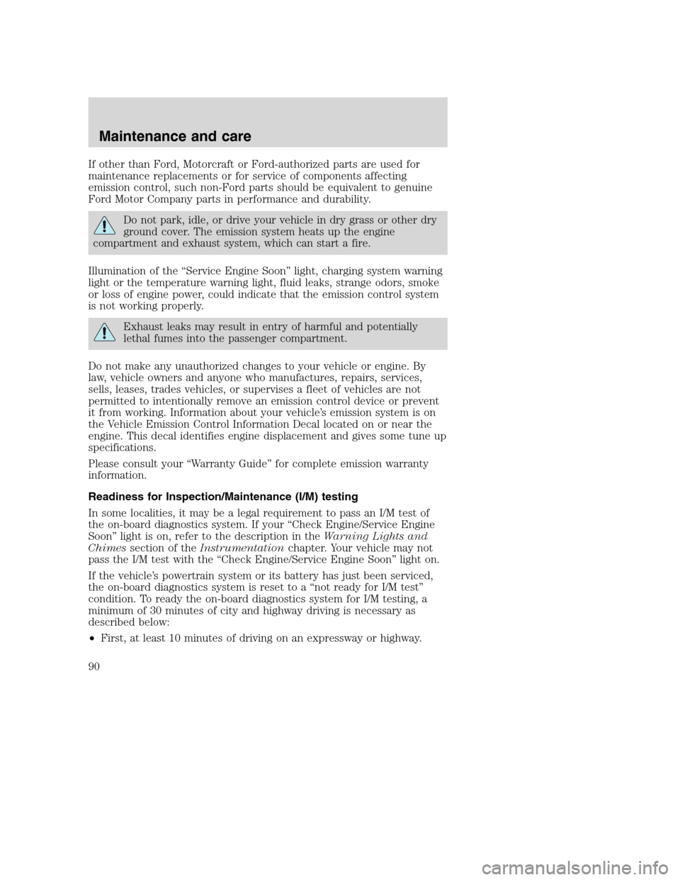 FORD F SERIES MOTORHOME AND COMMERCIAL CHASSIS 2001 10.G Owners Manual If other than Ford, Motorcraft or Ford-authorized parts are used for
maintenance replacements or for service of components affecting
emission control, such non-Ford parts should be equivalent to genui FORD F SERIES MOTORHOME AND COMMERCIAL CHASSIS 2001 10.G Owners Manual If other than Ford, Motorcraft or Ford-authorized parts are used for
maintenance replacements or for service of components affecting
emission control, such non-Ford parts should be equivalent to genui