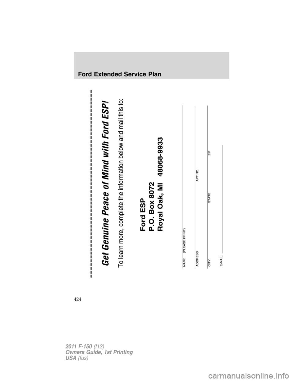 FORD F150 2011 12.G Owners Manual Ford Extended Service Plan
424
2011 F-150(f12)
Owners Guide, 1st Printing
USA(fus) 