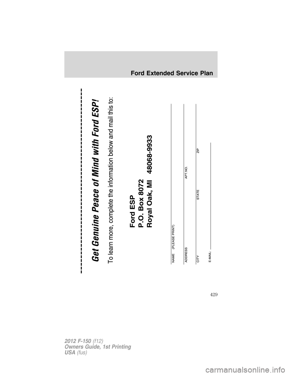 FORD F150 2012 12.G Owners Manual Ford Extended Service Plan
429
2012 F-150(f12)
Owners Guide, 1st Printing
USA(fus) 