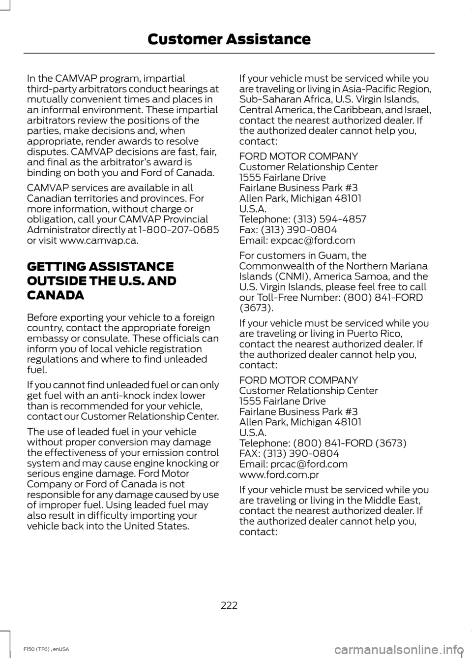 FORD F150 2014 12.G Owners Manual In the CAMVAP program, impartial
third-party arbitrators conduct hearings at
mutually convenient times and places in
an informal environment. These impartial
arbitrators review the positions of the
pa FORD F150 2014 12.G Owners Manual In the CAMVAP program, impartial
third-party arbitrators conduct hearings at
mutually convenient times and places in
an informal environment. These impartial
arbitrators review the positions of the
pa