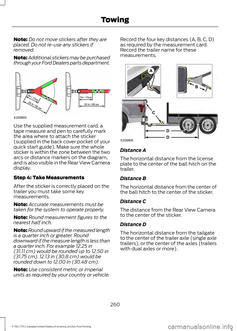 FORD F150 2017 13.G Owners Manual Note:
Do not move stickers after they are
placed. Do not re-use any stickers if
removed.
Note: Additional stickers may be purchased
through your Ford Dealers parts department. Use the supplied measure FORD F150 2017 13.G Owners Manual Note:
Do not move stickers after they are
placed. Do not re-use any stickers if
removed.
Note: Additional stickers may be purchased
through your Ford Dealers parts department. Use the supplied measure