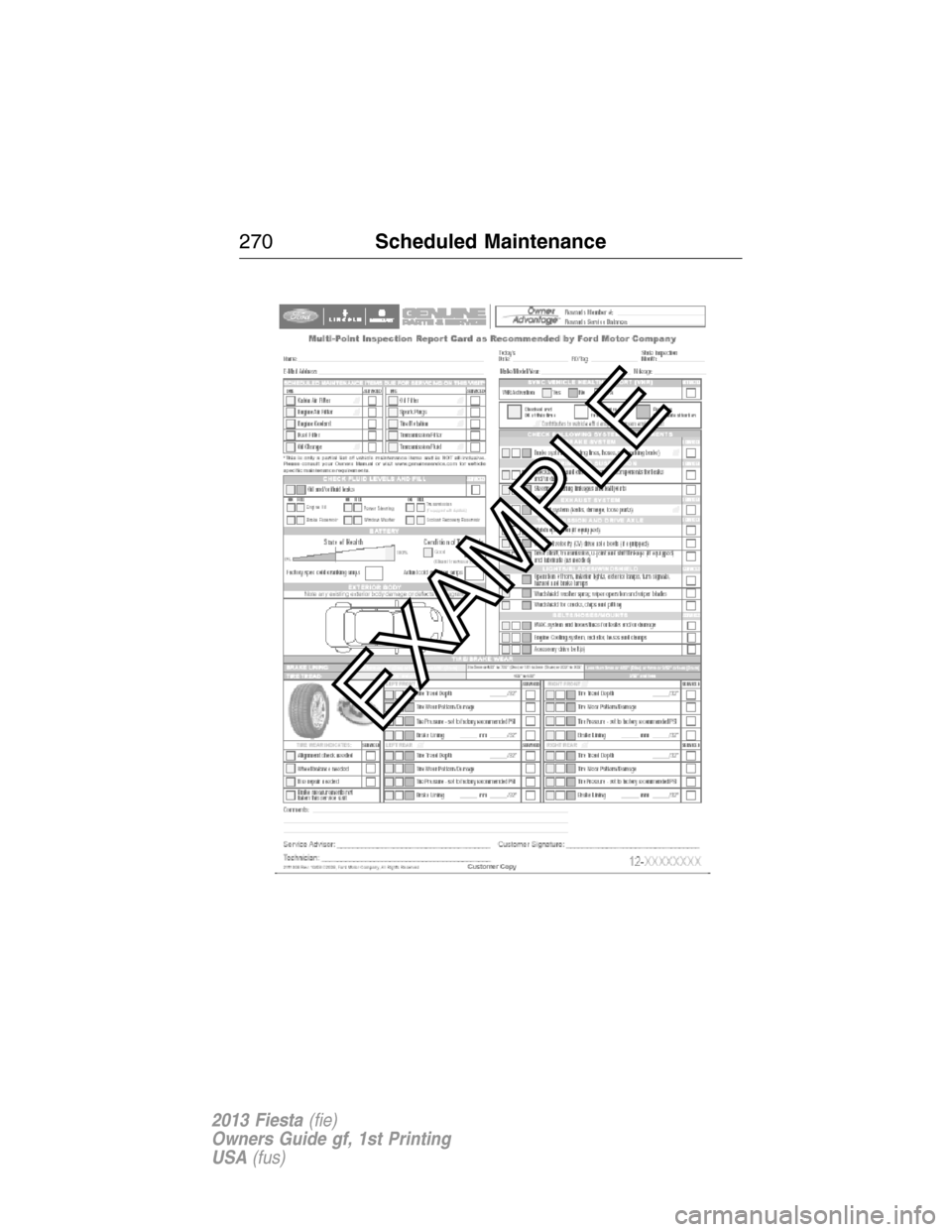 FORD FIESTA 2013 6.G Owners Manual 270Scheduled Maintenance
2013 Fiesta(fie)
Owners Guide gf, 1st Printing
USA(fus) 