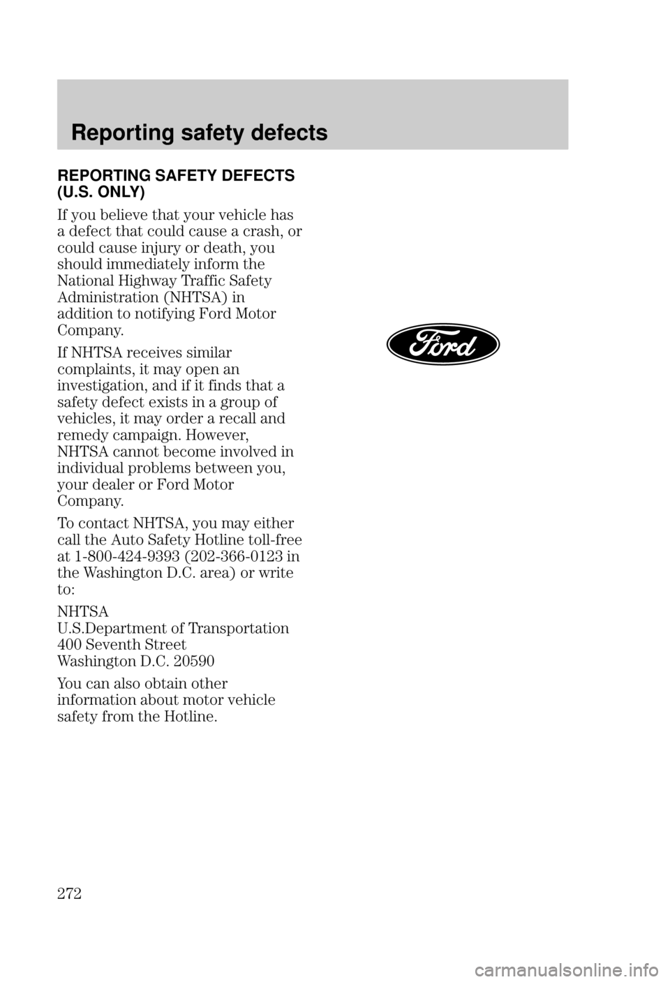FORD FOCUS 2000 1.G Owners Manual Reporting safety defects

 REPORTING
 SAFETY DEFECTS
(U.S. ONLY)
# 4+0 "(&"1" /%/ 4+0- 1"%& (" %.
 !"#" / /%/  +0(!  0."   -.% +-
 +0(!  0." &*0-4 +- !"/% 4+0
.%+0(! &))"!&/"(4 &*#+-)