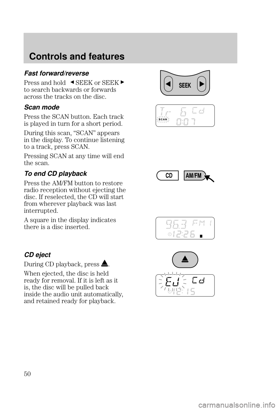 FORD FOCUS 2000 1.G Owners Manual Controls and features

Fast forward/reverse
& " #  #& 
(# & +& #& #&+&
&# ( (& #" ( 
Scan mode
& ( 	 )((#"  (&
 $ , " ()&" 