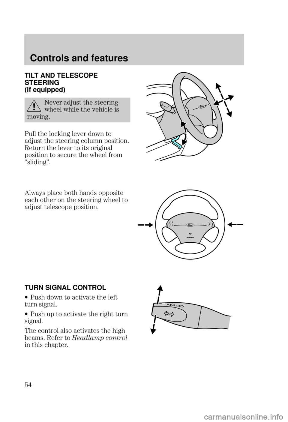 FORD FOCUS 2000 1.G Owners Manual Controls and features
 TILT
 AND TELESCOPE
STEERING
(if equipped)
   
     
 

  
    
   
 
	