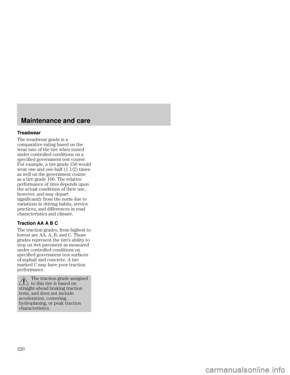 FORD FOCUS 2001 1.G Owners Manual Maintenance and care
  Treadwear
-
 

 
 	 

  	
  


 
  
 
 
 
	


 
 	  
	

 

 
	 	

 
#