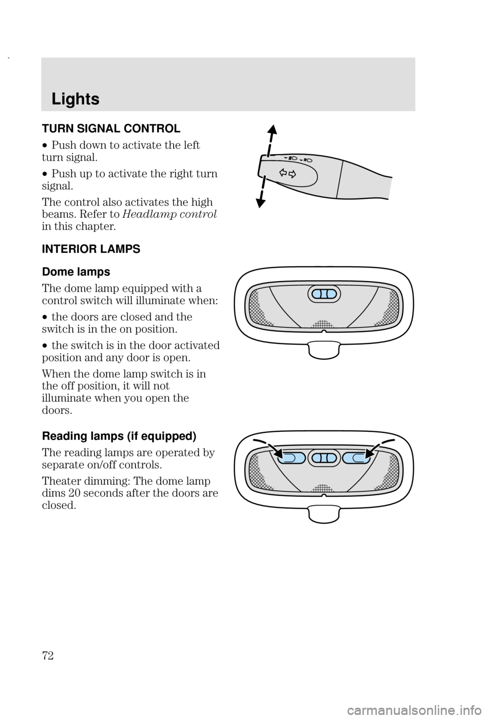 FORD FOCUS 2002 1.G Owners Manual Lights
# TURN SIGNAL CONTROL
•. +  
  	
 
	8
•.   
  
 

	8
& 	 	 
  

8 ;  # 
	

 
 