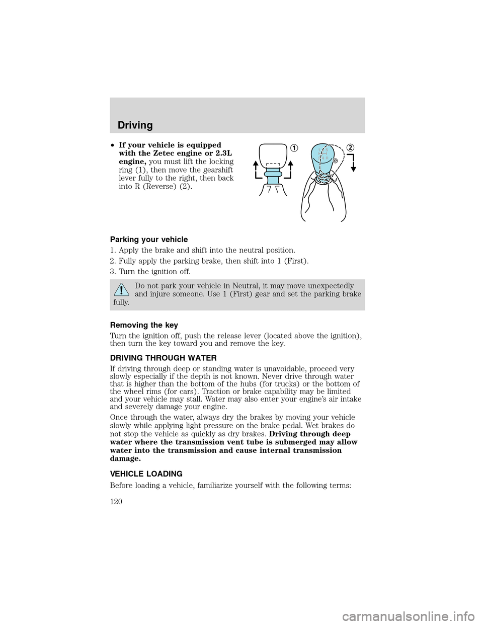 FORD FOCUS 2003 1.G Owners Manual •If your vehicle is equipped
with the Zetec engine or 2.3L
engine,you must lift the locking
ring (1), then move the gearshift
lever fully to the right, then back
into R (Reverse) (2).
Parking your v FORD FOCUS 2003 1.G Owners Manual •If your vehicle is equipped
with the Zetec engine or 2.3L
engine,you must lift the locking
ring (1), then move the gearshift
lever fully to the right, then back
into R (Reverse) (2).
Parking your v