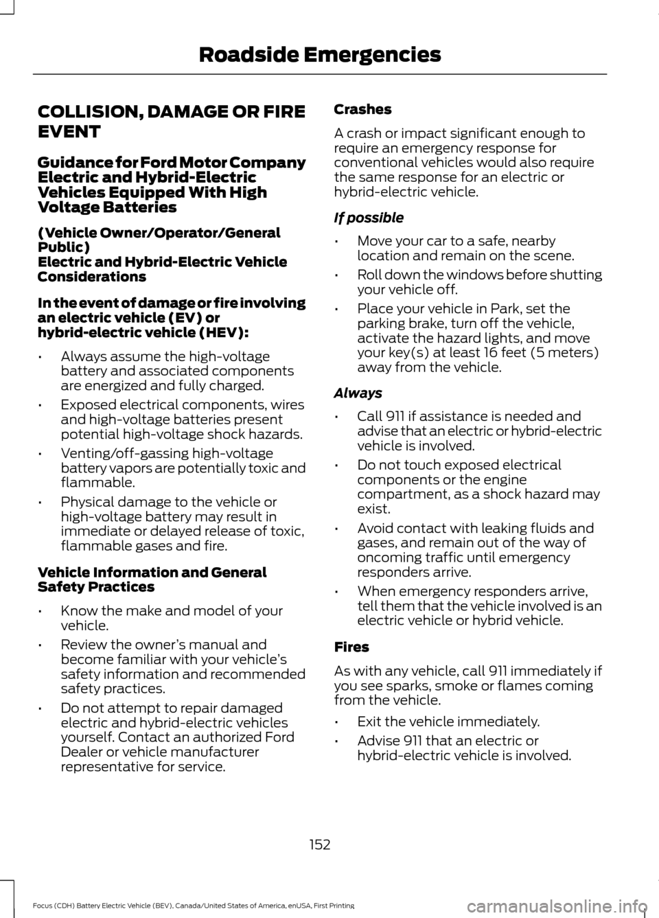FORD FOCUS ELECTRIC 2016 3.G Owners Manual COLLISION, DAMAGE OR FIRE
EVENT
Guidance for Ford Motor Company
Electric and Hybrid-Electric
Vehicles Equipped With High
Voltage Batteries
(Vehicle Owner/Operator/General
Public)
Electric and Hybrid-E