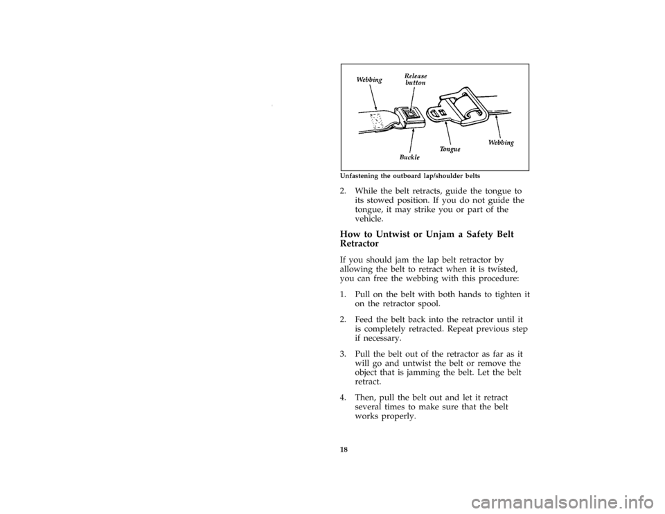 FORD SUPER DUTY 1996 1.G Owners Manual 18 [SR08550( EF )05/95]
one third page pica art:0020639-DUnfastening the outboard lap/shoulder belts
[SR08650(BEF )05/95]
2. While the belt retracts, guide the tongue to
its stowed position. If you do