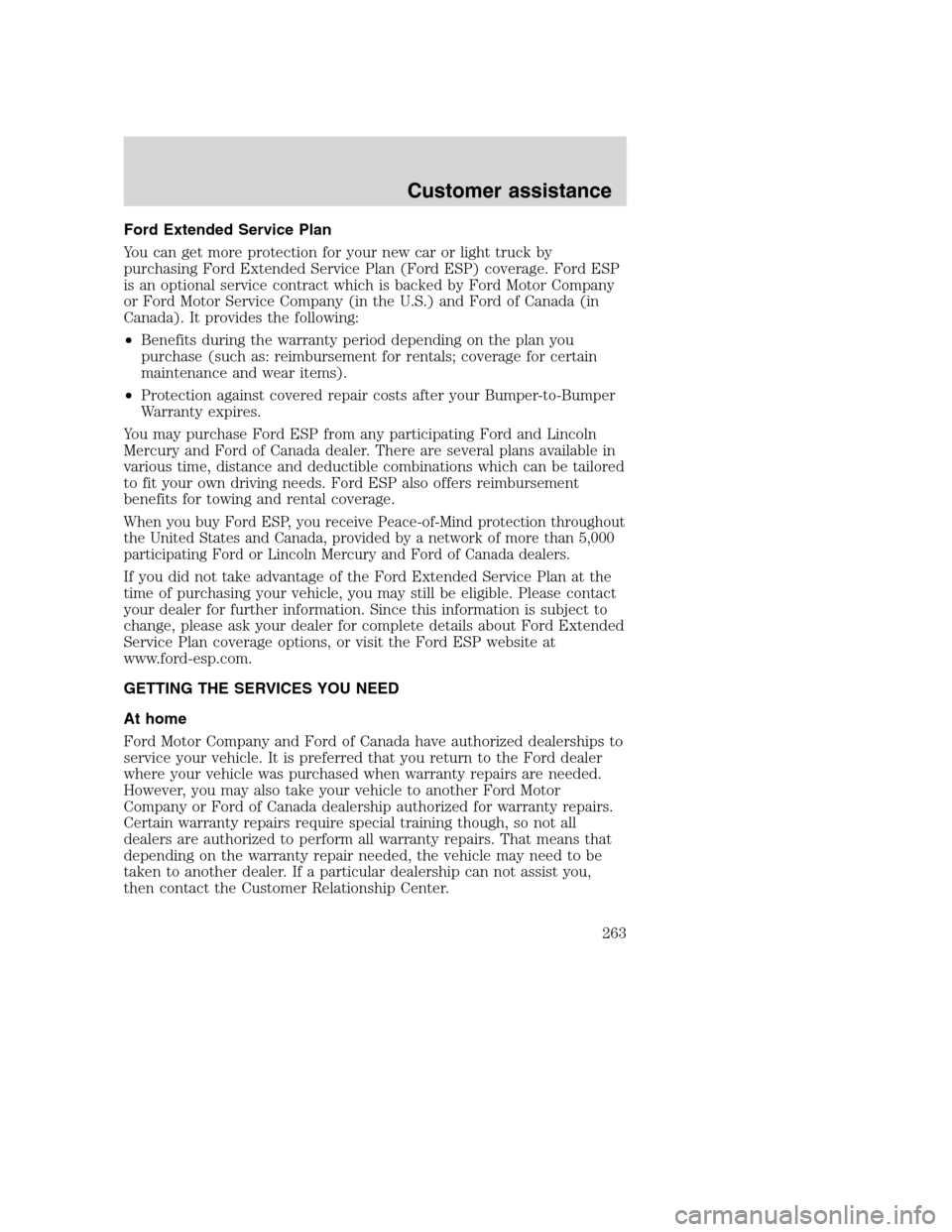 FORD SUPER DUTY 2001 1.G Owners Manual Ford Extended Service Plan
You can get more protection for your new car or light truck by
purchasing Ford Extended Service Plan (Ford ESP) coverage. Ford ESP
is an optional service contract which is b FORD SUPER DUTY 2001 1.G Owners Manual Ford Extended Service Plan
You can get more protection for your new car or light truck by
purchasing Ford Extended Service Plan (Ford ESP) coverage. Ford ESP
is an optional service contract which is b