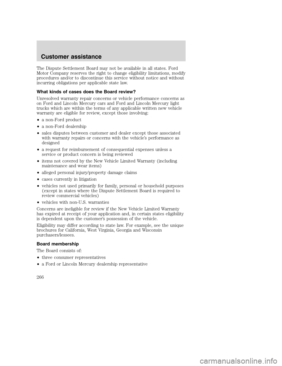 FORD SUPER DUTY 2001 1.G Owners Manual The Dispute Settlement Board may not be available in all states. Ford
Motor Company reserves the right to change eligibility limitations, modify
procedures and/or to discontinue this service without n FORD SUPER DUTY 2001 1.G Owners Manual The Dispute Settlement Board may not be available in all states. Ford
Motor Company reserves the right to change eligibility limitations, modify
procedures and/or to discontinue this service without n