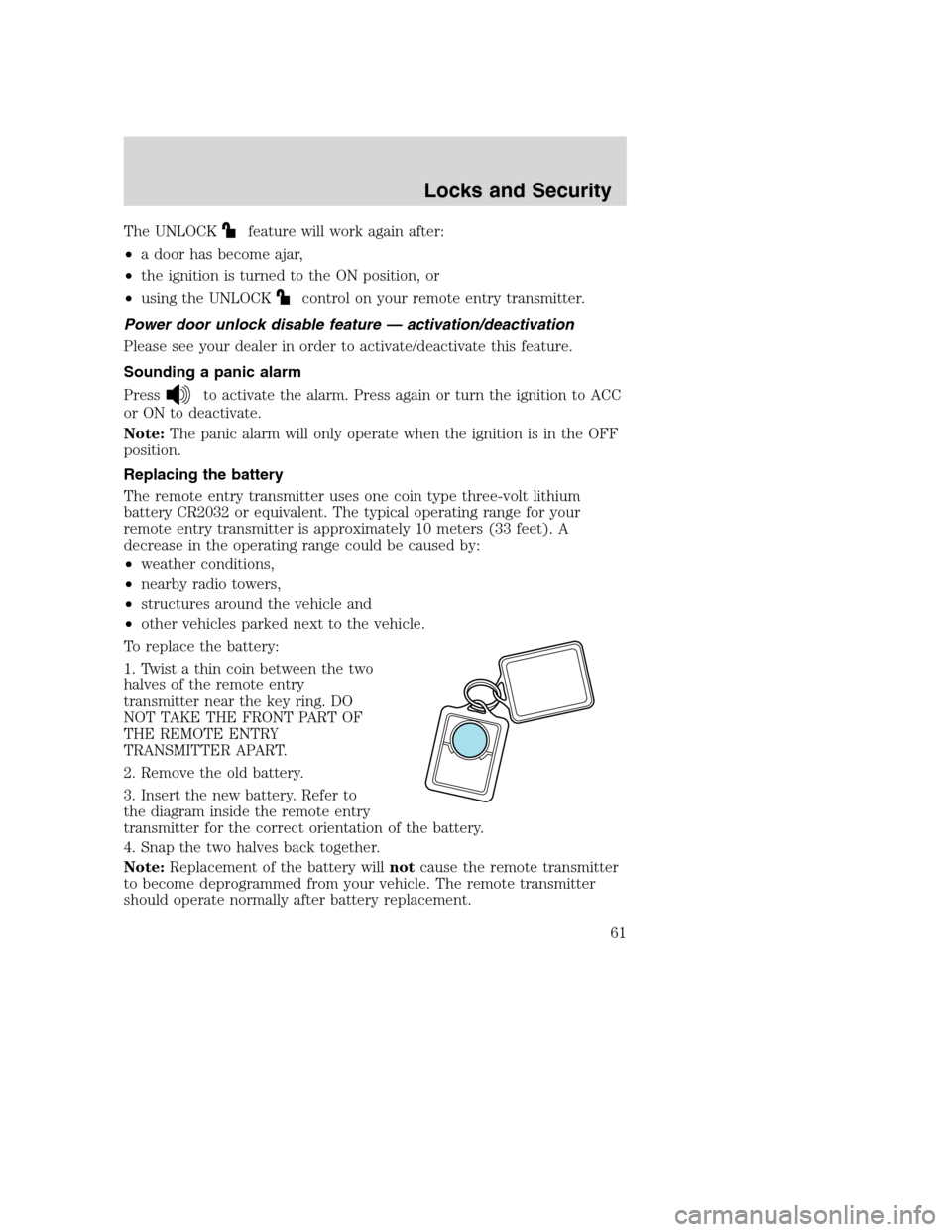 FORD SUPER DUTY 2002 1.G Owners Manual The UNLOCKfeature will work again after:
•a door has become ajar,
•the ignition is turned to the ON position, or
•using the UNLOCK
control on your remote entry transmitter.
Power door unlock dis FORD SUPER DUTY 2002 1.G Owners Manual The UNLOCKfeature will work again after:
•a door has become ajar,
•the ignition is turned to the ON position, or
•using the UNLOCK
control on your remote entry transmitter.
Power door unlock dis