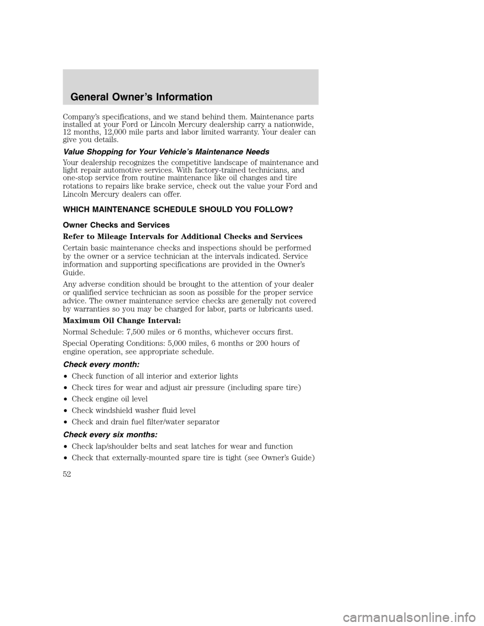 FORD SUPER DUTY 2005 1.G Diesel Supplement Manual Company’s specifications, and we stand behind them. Maintenance parts
installed at your Ford or Lincoln Mercury dealership carry a nationwide,
12 months, 12,000 mile parts and labor limited warranty
