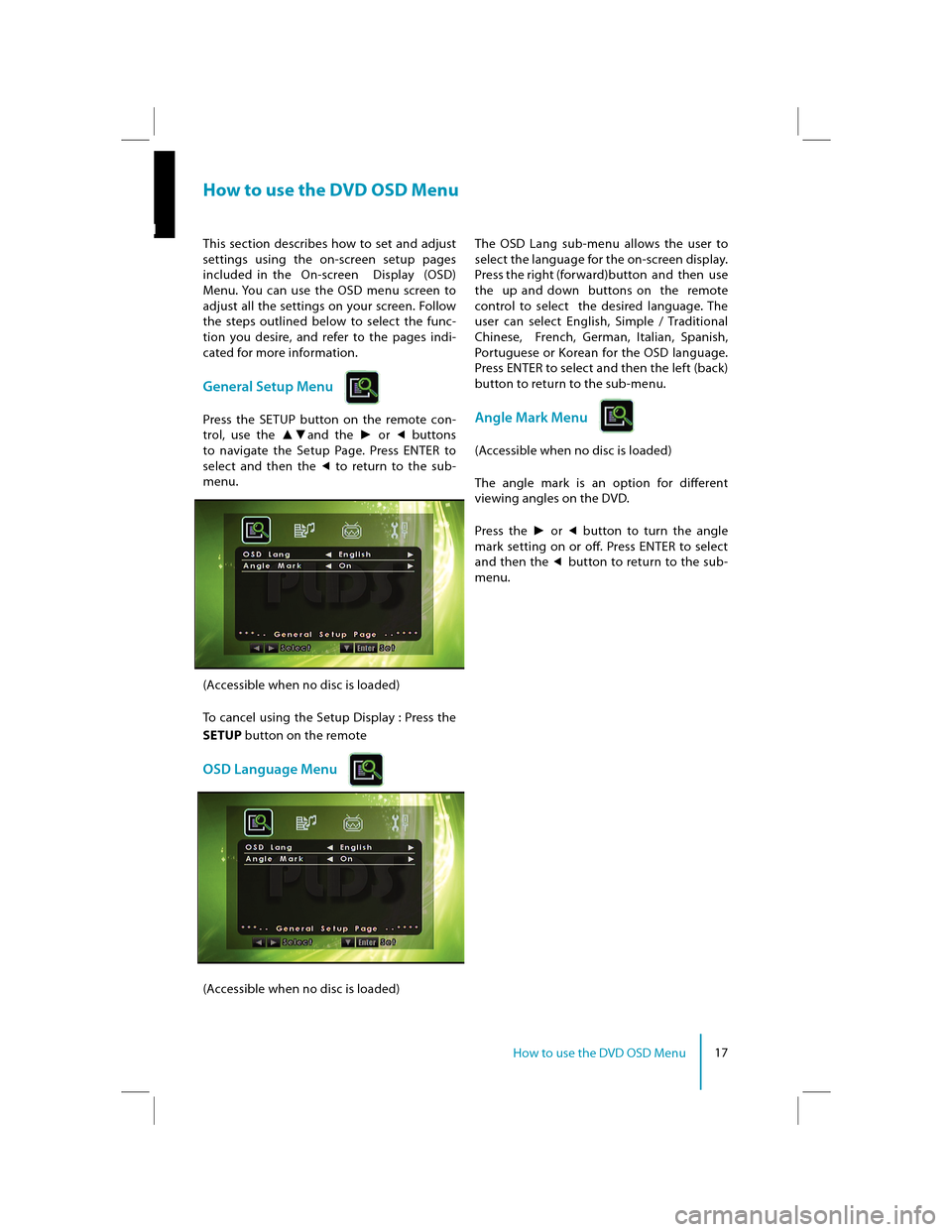FORD SUPER DUTY 2012 3.G Rear Seat Entertainment System Manual 17How to use the DVD OSD Menu
EN
How to use the DVD OSD Menu
This  section  describes  how  to  set  and  adjust  
settings  using  the  on-screen  setup  pages  
included  in  the    On-screen      D