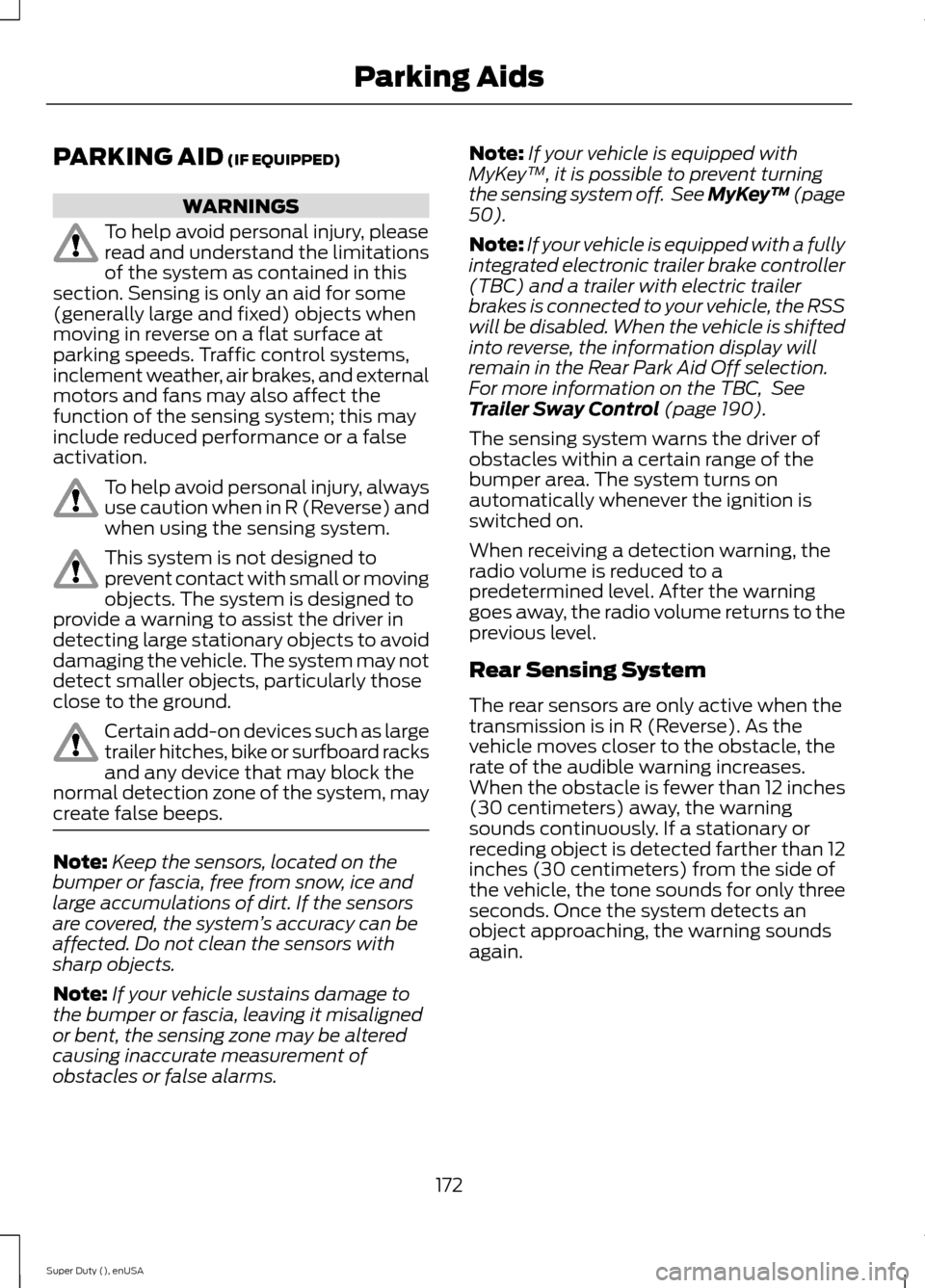 FORD SUPER DUTY 2015 3.G Owners Manual PARKING AID (IF EQUIPPED)
WARNINGS
To help avoid personal injury, pleaseread and understand the limitationsof the system as contained in thissection. Sensing is only an aid for some(generally large an FORD SUPER DUTY 2015 3.G Owners Manual PARKING AID (IF EQUIPPED)
WARNINGS
To help avoid personal injury, pleaseread and understand the limitationsof the system as contained in thissection. Sensing is only an aid for some(generally large an