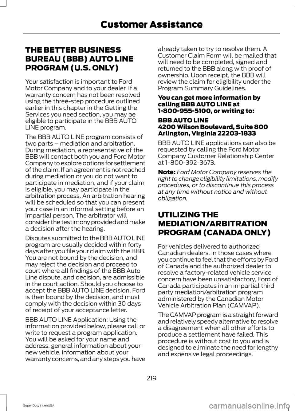 FORD SUPER DUTY 2015 3.G Owners Manual THE BETTER BUSINESS
BUREAU (BBB) AUTO LINE
PROGRAM (U.S. ONLY)
Your satisfaction is important to FordMotor Company and to your dealer. If awarranty concern has not been resolvedusing the three-step pr FORD SUPER DUTY 2015 3.G Owners Manual THE BETTER BUSINESS
BUREAU (BBB) AUTO LINE
PROGRAM (U.S. ONLY)
Your satisfaction is important to FordMotor Company and to your dealer. If awarranty concern has not been resolvedusing the three-step pr