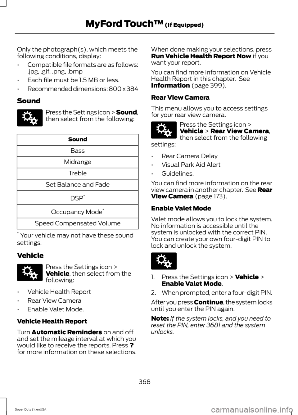 FORD SUPER DUTY 2015 3.G Owners Manual Only the photograph(s), which meets thefollowing conditions, display:
•Compatible file formats are as follows:.jpg, .gif, .png, .bmp
•Each file must be 1.5 MB or less.
•Recommended dimensions: 8 FORD SUPER DUTY 2015 3.G Owners Manual Only the photograph(s), which meets thefollowing conditions, display:
•Compatible file formats are as follows:.jpg, .gif, .png, .bmp
•Each file must be 1.5 MB or less.
•Recommended dimensions: 8