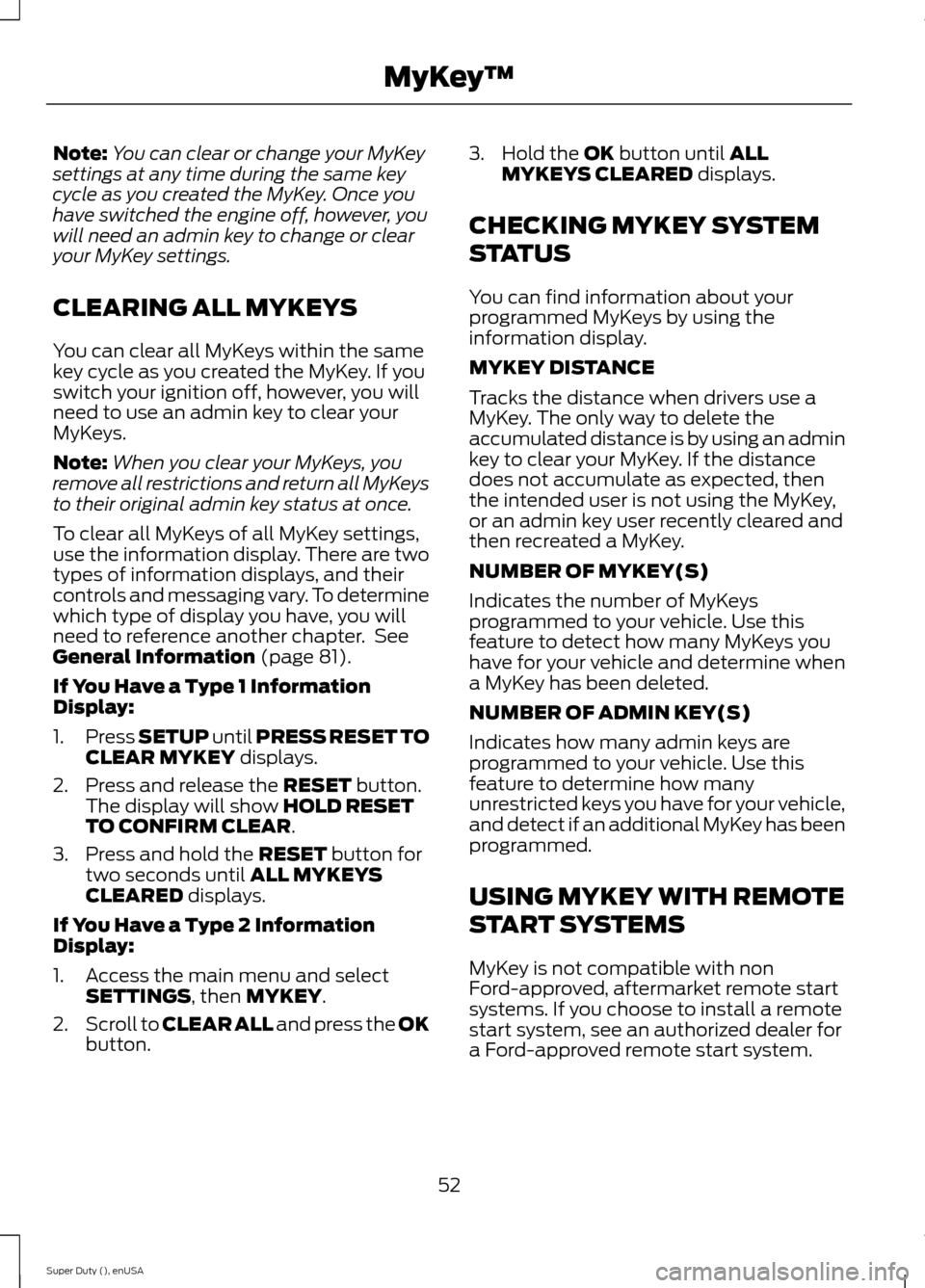 FORD SUPER DUTY 2015 3.G Owners Manual Note:You can clear or change your MyKeysettings at any time during the same keycycle as you created the MyKey. Once youhave switched the engine off, however, youwill need an admin key to change or cle FORD SUPER DUTY 2015 3.G Owners Manual Note:You can clear or change your MyKeysettings at any time during the same keycycle as you created the MyKey. Once youhave switched the engine off, however, youwill need an admin key to change or cle