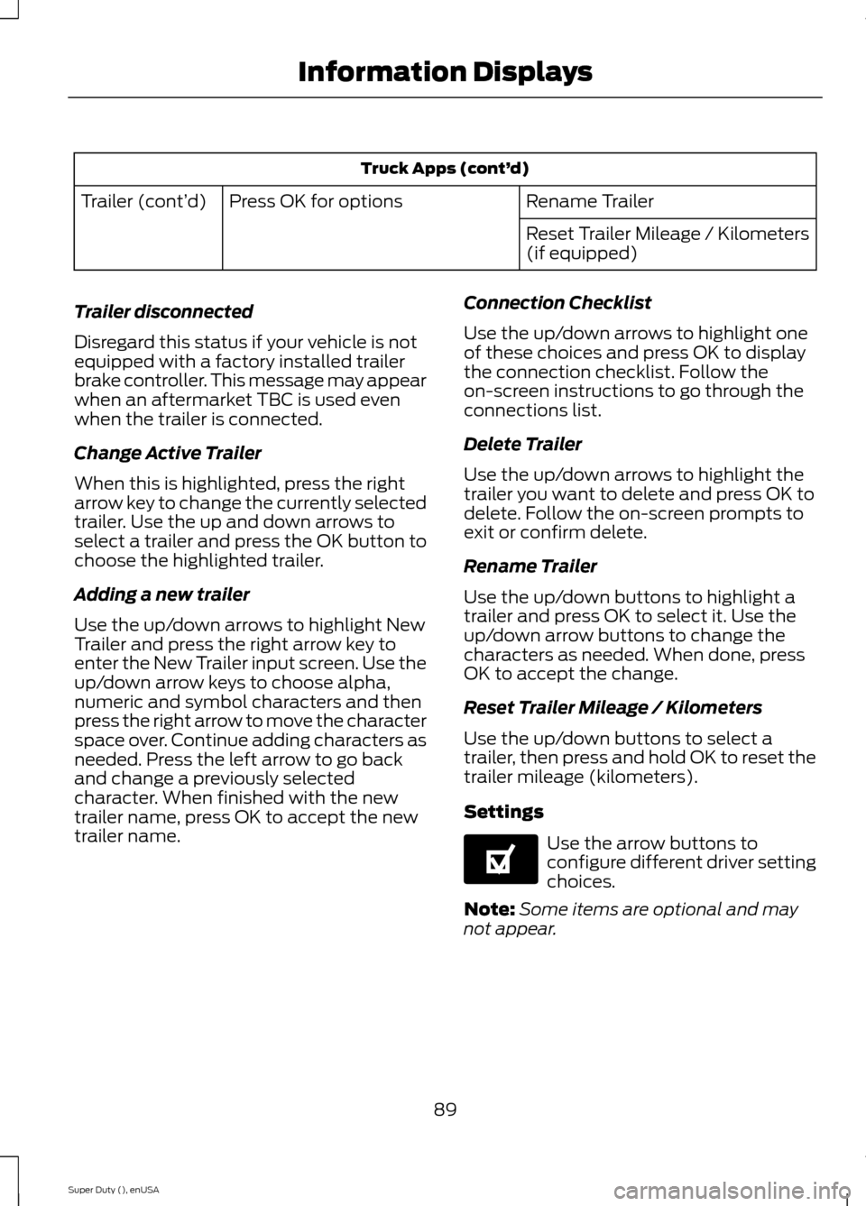 FORD SUPER DUTY 2015 3.G Owners Manual Truck Apps (cont’d)
Rename TrailerPress OK for optionsTrailer (cont’d)
Reset Trailer Mileage / Kilometers(if equipped)
Trailer disconnected
Disregard this status if your vehicle is notequipped wit FORD SUPER DUTY 2015 3.G Owners Manual Truck Apps (cont’d)
Rename TrailerPress OK for optionsTrailer (cont’d)
Reset Trailer Mileage / Kilometers(if equipped)
Trailer disconnected
Disregard this status if your vehicle is notequipped wit