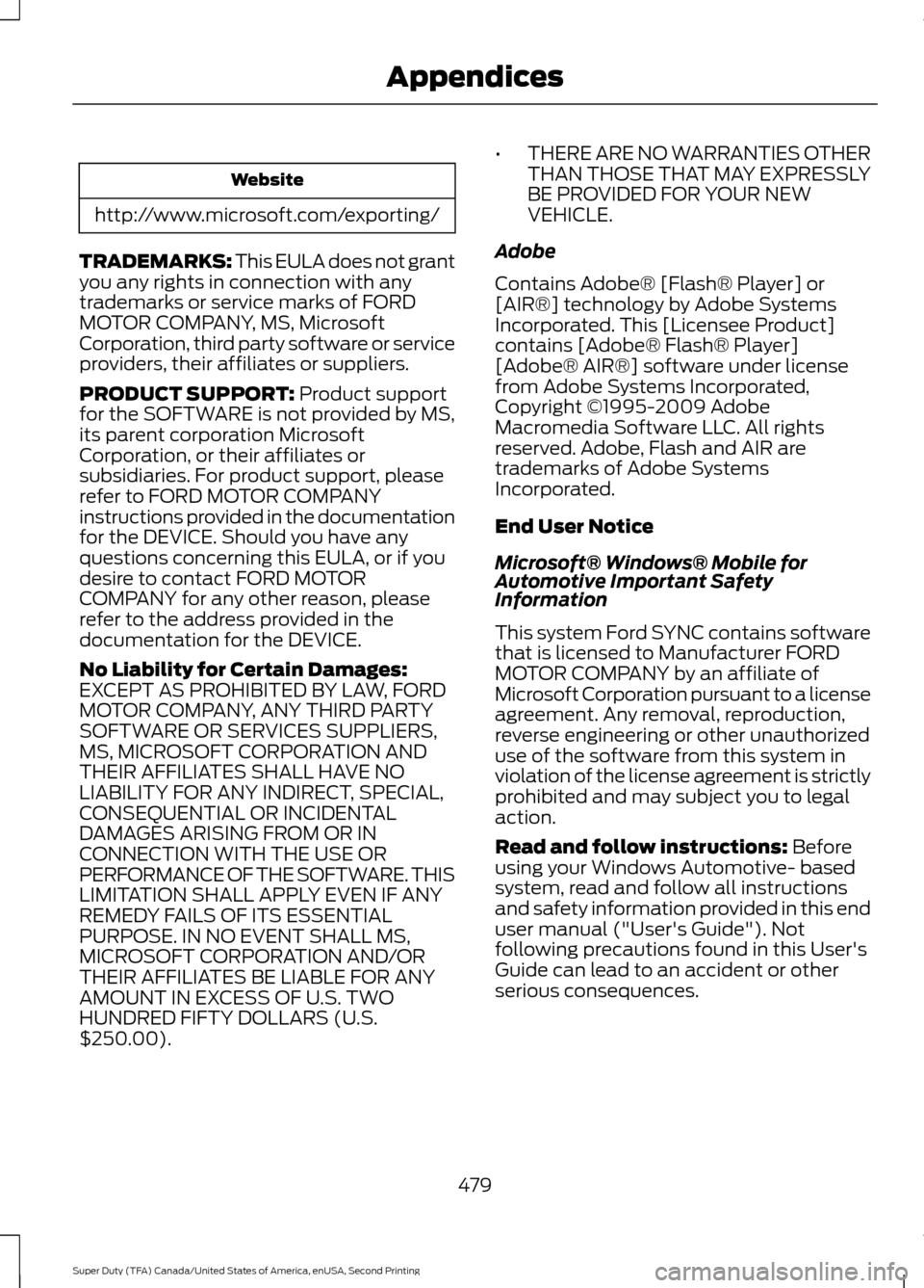 FORD SUPER DUTY 2016 3.G Owners Manual Website
http://www.microsoft.com/exporting/
TRADEMARKS: This EULA does not grant
you any rights in connection with any
trademarks or service marks of FORD
MOTOR COMPANY, MS, Microsoft
Corporation, thi FORD SUPER DUTY 2016 3.G Owners Manual Website
http://www.microsoft.com/exporting/
TRADEMARKS: This EULA does not grant
you any rights in connection with any
trademarks or service marks of FORD
MOTOR COMPANY, MS, Microsoft
Corporation, thi