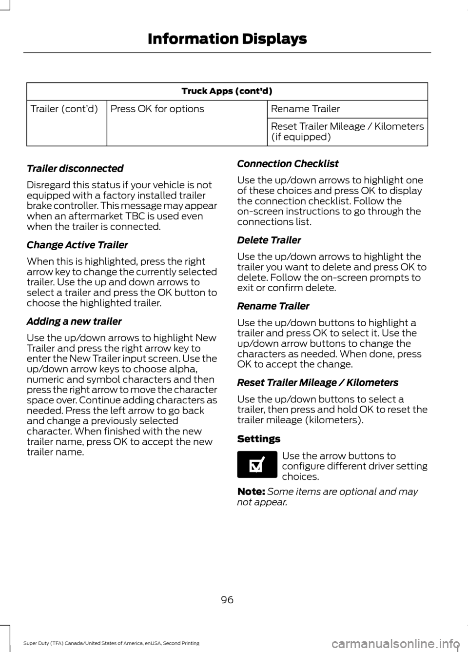 FORD SUPER DUTY 2016 3.G Owners Manual Truck Apps (cont’
d)
Rename Trailer
Press OK for options
Trailer (cont’ d)
Reset Trailer Mileage / Kilometers
(if equipped)
Trailer disconnected
Disregard this status if your vehicle is not
equipp FORD SUPER DUTY 2016 3.G Owners Manual Truck Apps (cont’
d)
Rename Trailer
Press OK for options
Trailer (cont’ d)
Reset Trailer Mileage / Kilometers
(if equipped)
Trailer disconnected
Disregard this status if your vehicle is not
equipp