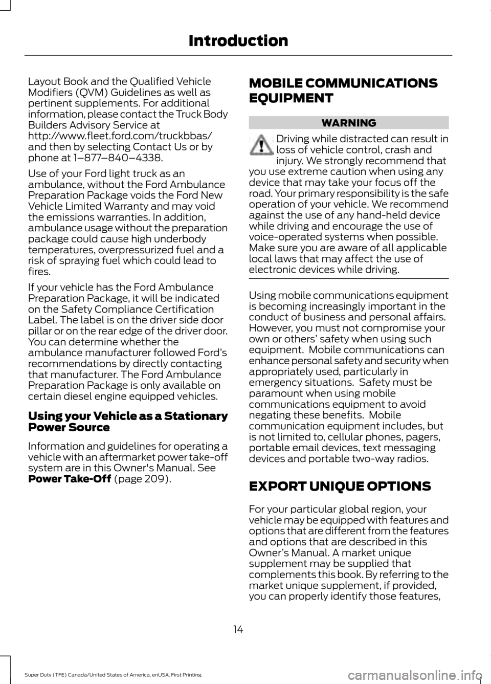 FORD SUPER DUTY 2017 4.G Owners Manual Layout Book and the Qualified Vehicle
Modifiers (QVM) Guidelines as well as
pertinent supplements. For additional
information, please contact the Truck Body
Builders Advisory Service at
http://www.fle FORD SUPER DUTY 2017 4.G Owners Manual Layout Book and the Qualified Vehicle
Modifiers (QVM) Guidelines as well as
pertinent supplements. For additional
information, please contact the Truck Body
Builders Advisory Service at
http://www.fle