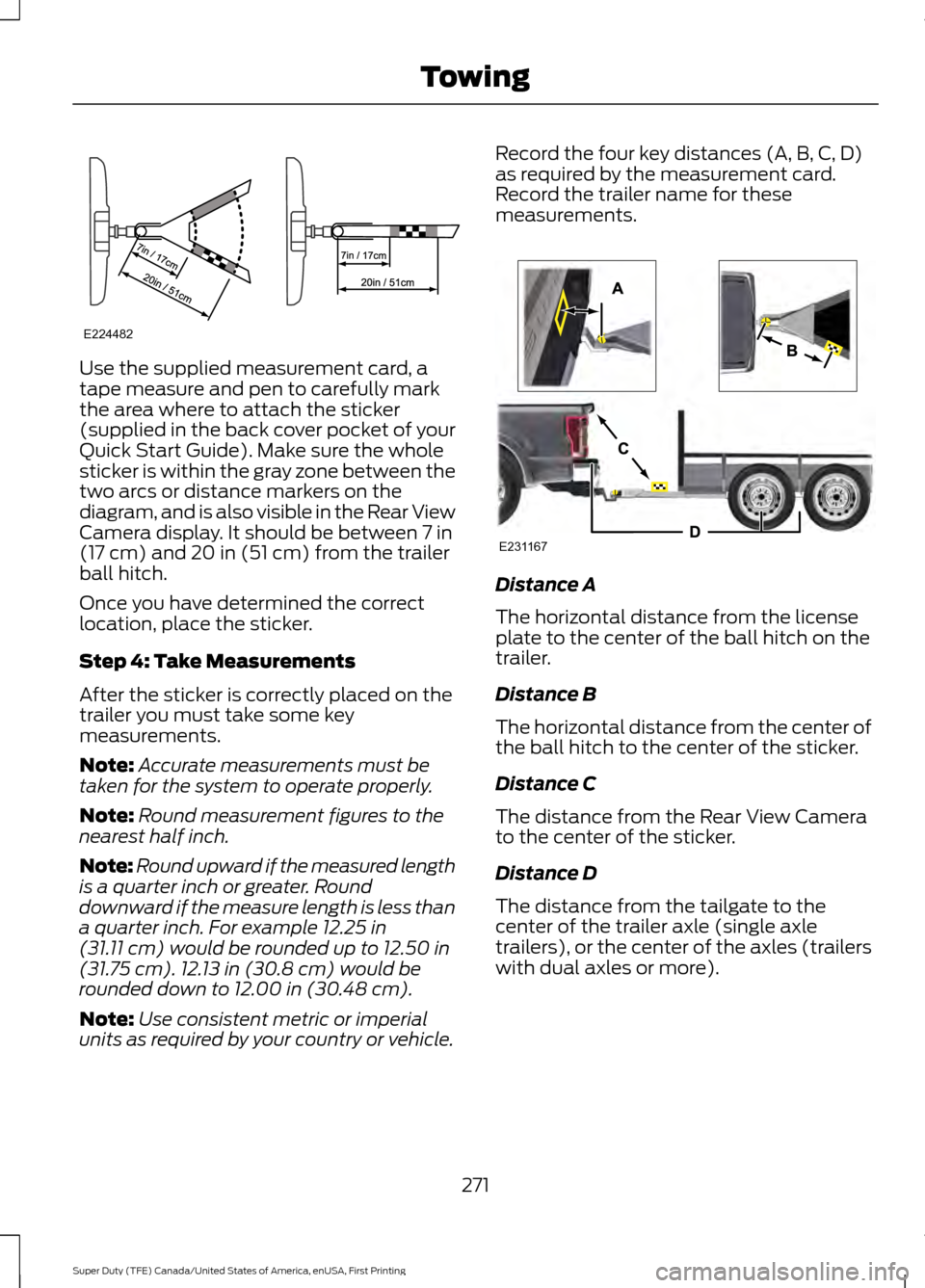 FORD SUPER DUTY 2017 4.G Owners Manual Use the supplied measurement card, a
tape measure and pen to carefully mark
the area where to attach the sticker
(supplied in the back cover pocket of your
Quick Start Guide). Make sure the whole
stic
