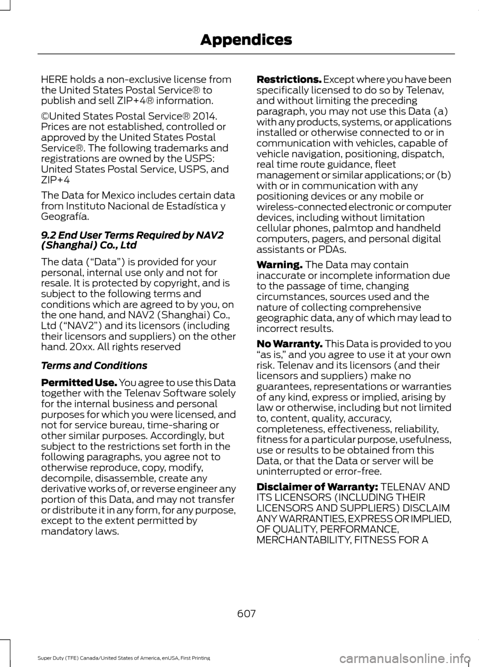 FORD SUPER DUTY 2017 4.G Owners Manual HERE holds a non-exclusive license from
the United States Postal Service® to
publish and sell ZIP+4® information.
©United States Postal Service® 2014.
Prices are not established, controlled or
app FORD SUPER DUTY 2017 4.G Owners Manual HERE holds a non-exclusive license from
the United States Postal Service® to
publish and sell ZIP+4® information.
©United States Postal Service® 2014.
Prices are not established, controlled or
app