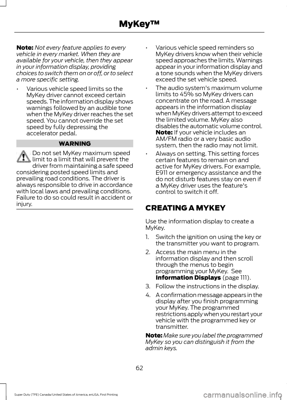 FORD SUPER DUTY 2017 4.G Owners Manual Note:
Not every feature applies to every
vehicle in every market. When they are
available for your vehicle, then they appear
in your information display, providing
choices to switch them on or off, or FORD SUPER DUTY 2017 4.G Owners Manual Note:
Not every feature applies to every
vehicle in every market. When they are
available for your vehicle, then they appear
in your information display, providing
choices to switch them on or off, or