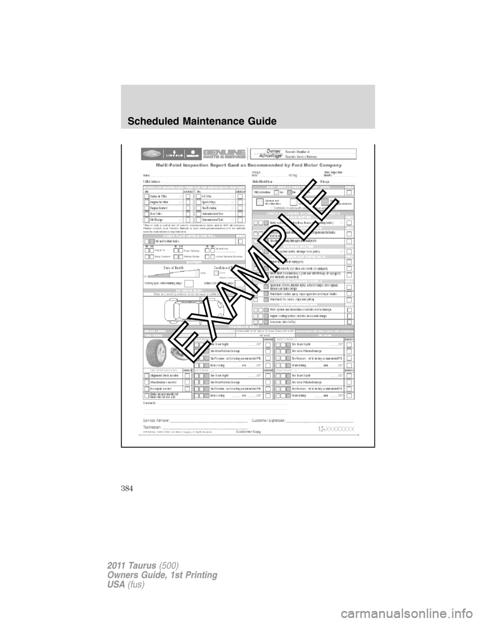 FORD TAURUS 2011 6.G Owners Manual Scheduled Maintenance Guide
384
2011 Taurus(500)
Owners Guide, 1st Printing
USA(fus) 