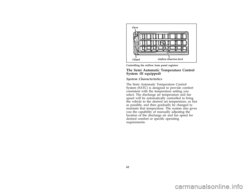 FORD THUNDERBIRD 1997 10.G Owners Manual 62 [CF06300( BC )12/95]
one third page art:0010183-DControlling the airflow from panel registers
% [CF06400( BC )12/95]
The Semi Automatic Temperature Control
System (If equipped)
[CF06500( BC )12/95]