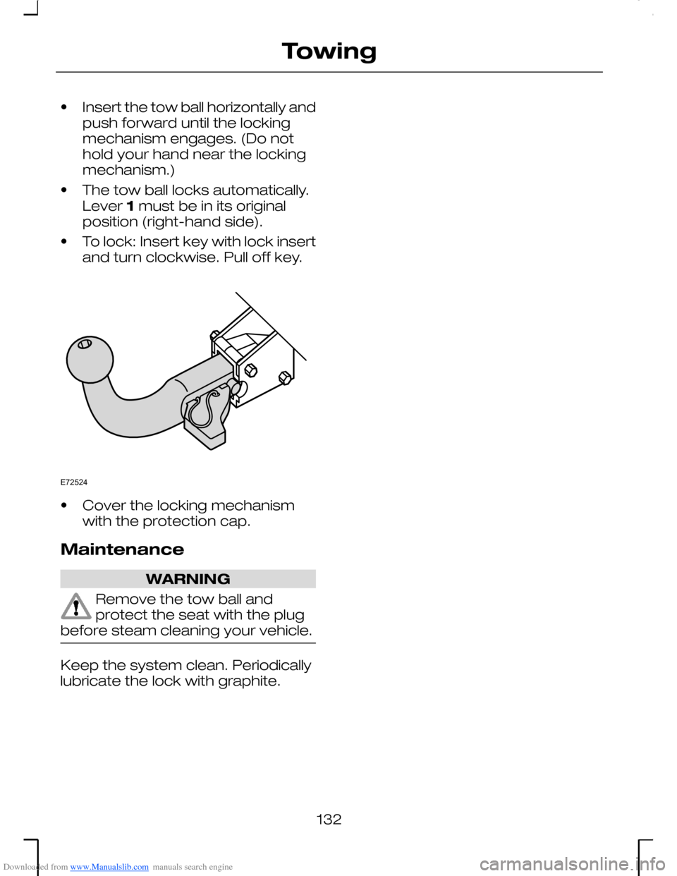 FORD MONDEO 2006 2.G Owners Manual Downloaded from www.Manualslib.com manuals search engine •Insert the tow ball horizontally andpush forward until the lockingmechanism engages. (Do nothold your hand near the lockingmechanism.)
•Th