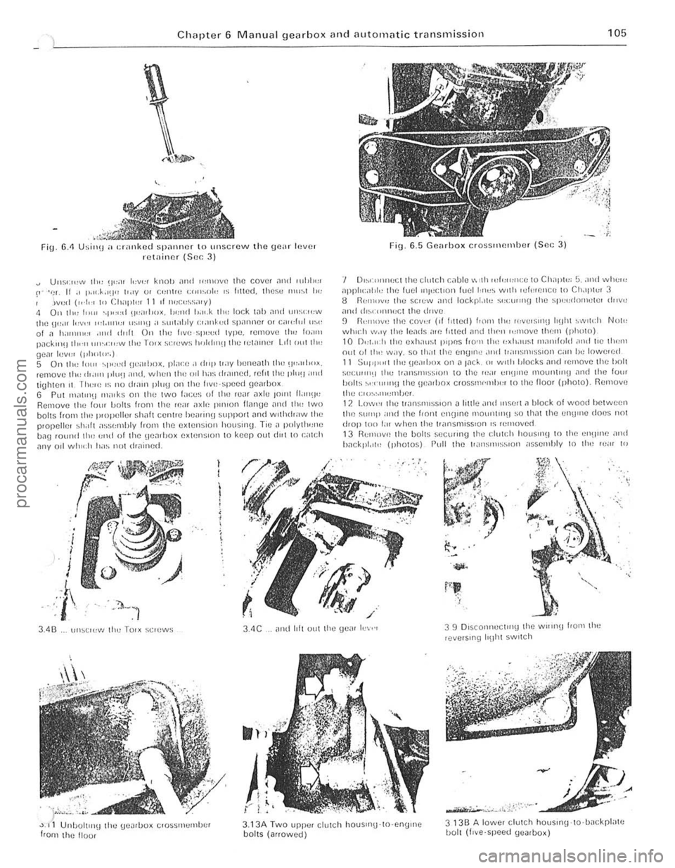 FORD CAPRI 1974  Workshop Manual ) Chnpter 6 Manual gearbox ililel <llltollltltic trnosmission 105 
-
Fin. 6.<1 Usi",! a cranked spalliler to unscrew the goar Inver retainer (Sec 3) 
Uus;",,,, 111" !I";) "1 knOiJ and ",lllOv,