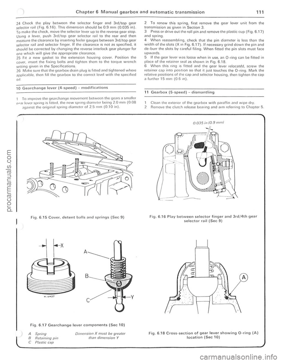 FORD CAPRI 1974  Workshop Manual Chapter 6 Manual gearbox and automatic transmiss ion 111 
24 Chec k the  plilY  between the selector finger and 3.d/top geM selC{;lOr .a,1 (F,O. 6 .1 6) . lh,s d,mens,on shou ld be 0.9 mm (0.035 in). 