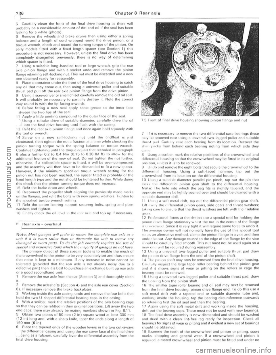 FORD CAPRI 1974 Workshop Manual Chapter 8 Rear axle 136 )
5 C~rellJlly cle~n Ihe Ir Oll 1 01 the Im,ll d"ve housinU ~s there will Ilroll<lhly be a considerilble <!IllOUni 01 drll and orl rl Ihe se<ll has heen leilkillg lo r a will FORD CAPRI 1974 Workshop Manual Chapter 8 Rear axle 136 )
5 C~rellJlly cle~n Ihe Ir Oll 1 01 the Im,ll d"ve housinU ~s there will Ilroll<lhly be a considerilble <!IllOUni 01 drll and orl rl Ihe se<ll has heen leilkillg lo r a will