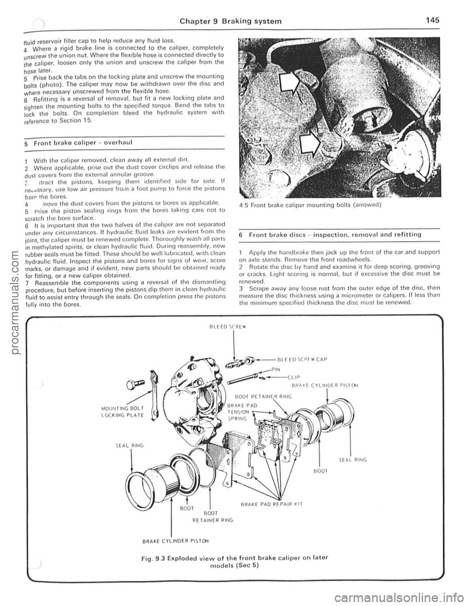 FORD CAPRI 1974 Workshop Manual ) Chapter 9 Braking system 145
/ll.Iid reservoir tille , cap \0 help roduce any fluid loss. 4 Where a rigi d brake line is connec ted \0 the calipe r, comple tely unscrOw the union nUl . Where I FORD CAPRI 1974 Workshop Manual ) Chapter 9 Braking system 145
/ll.Iid reservoir tille , cap \0 help roduce any fluid loss. 4 Where a rigi d brake line is connec ted \0 the calipe r, comple tely unscrOw the union nUl . Where I