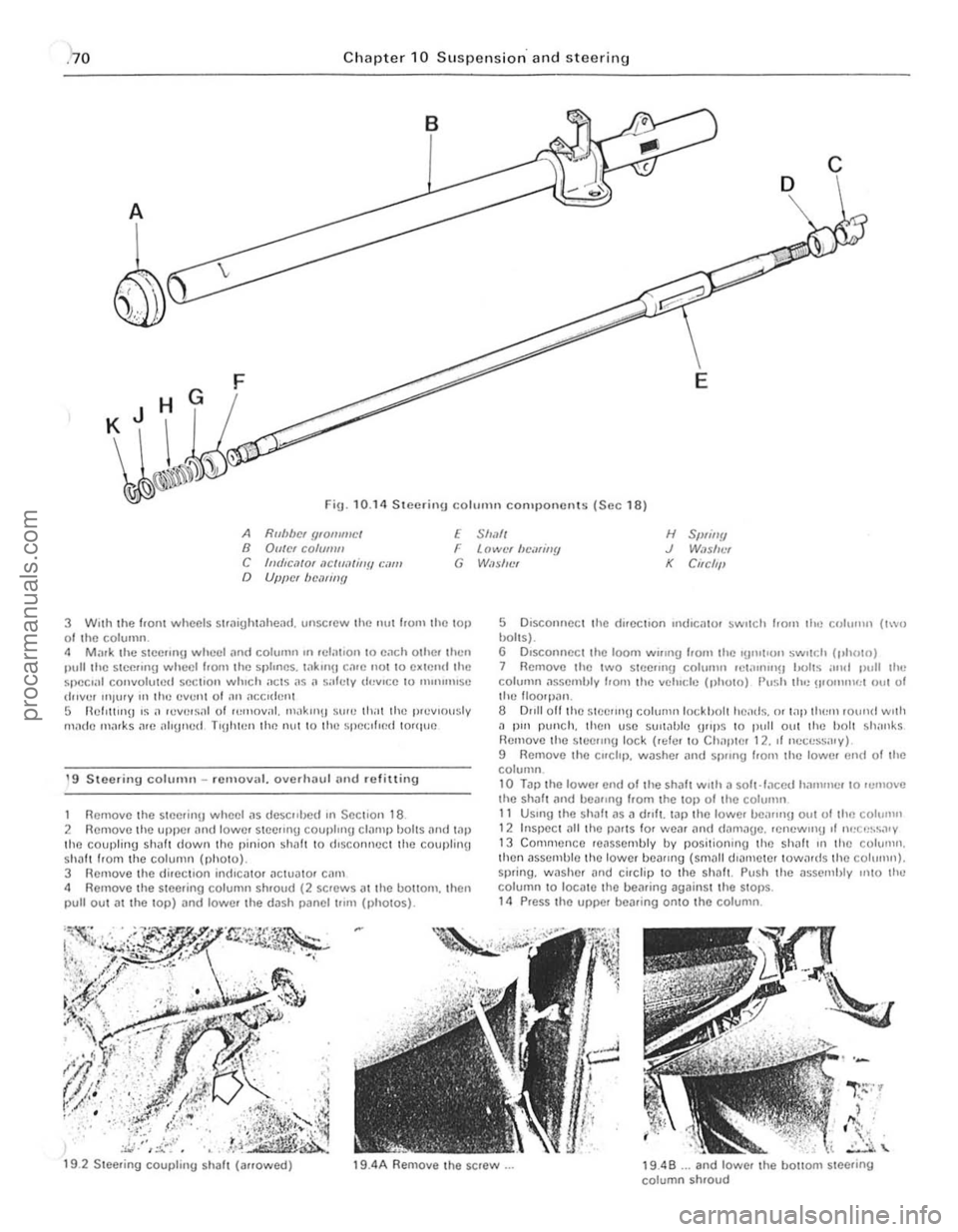 FORD CAPRI 1974  Workshop Manual Chapter 10 S usp en sion" and steerin g 
c 
D 
A 
E 
Fig.  10.14  Sleering column componenlS (Sec 18) 
A Rllllbcl f/IOIIIIIICt n OutCI CO/U/IIII E Simll H SWill!! J W.n!u :, K  Ci,cflfl C fmhC,ltOI ,1