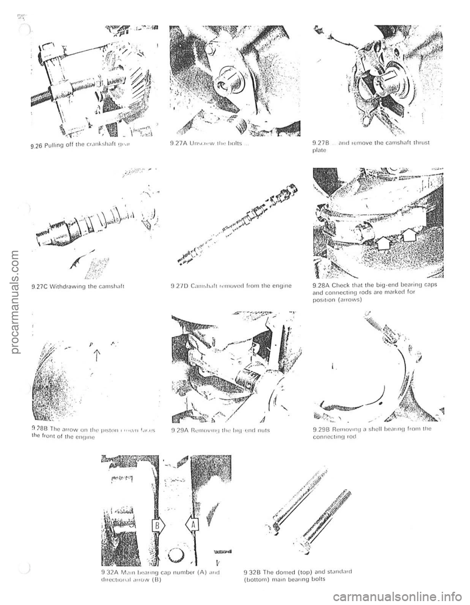 FORD CAPRI 1974  Workshop Manual , 
9 27A UhL"W II", holts 
p 
t 
9278 ptJ1C ,111\1 1(;OV(1 lilc C<l1l1shah Ih,uSl 
9  28A Check  that th e big-end  hearing CilPS ,mel conllCCtlllg rods (He nlJ,kcd for pOSitIon (nrrows) 
I. 
~ 