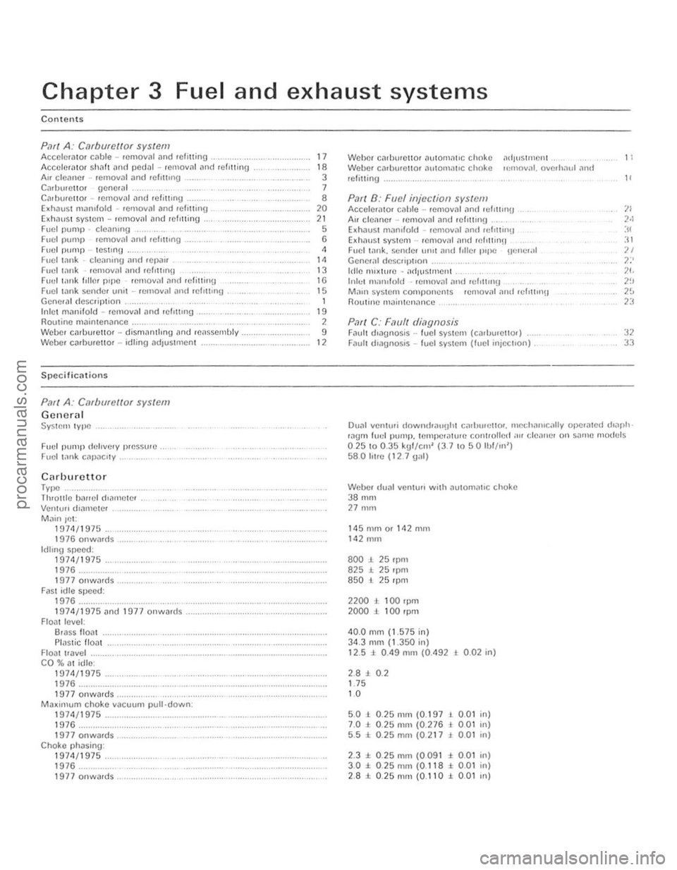 FORD CAPRI 1974 Workshop Manual )
,
i
I II
Chapter 3 Fuel and exhaust systems
Contents
Pari A: C,UbufCIIQr system AccchmllOf cable -removal .1n( rerilling , ........... , ...... . Accclm<J1or shMt ,lOr! pedal -remo"nl (Inc! FORD CAPRI 1974 Workshop Manual )
,
i
I II
Chapter 3 Fuel and exhaust systems
Contents
Pari A: C,UbufCIIQr system AccchmllOf cable -removal .1n( rerilling , ........... , ...... . Accclm<J1or shMt ,lOr! pedal -remo"nl (Inc!