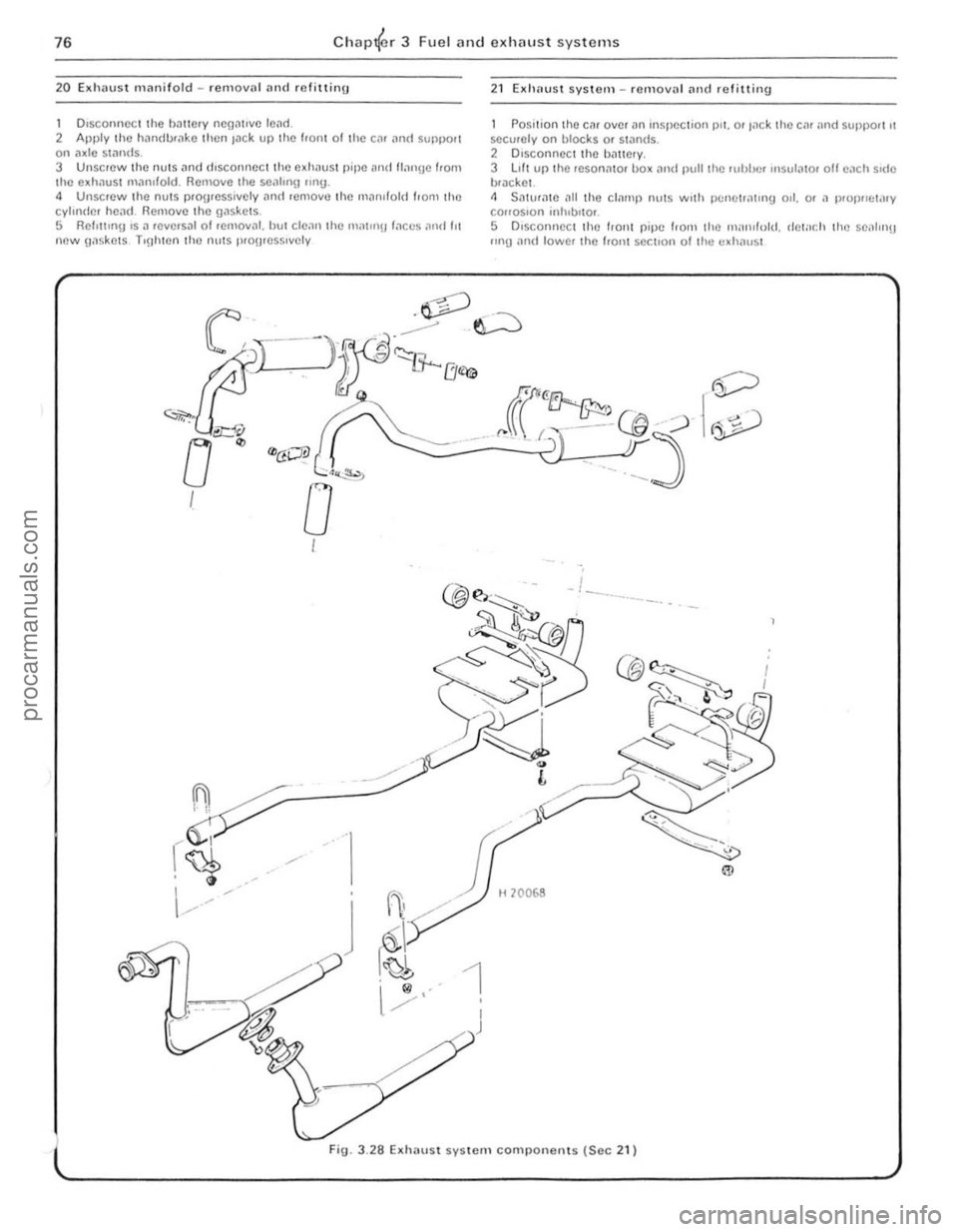 FORD CAPRI 1974  Workshop Manual 76 Chap~r 3 Fuel  and exhaust syste m s 
20 E~huust nlllnifold -removalllnd refitting 
1 Disconnect the hallelY negillive  h}ild. 2 Apply the h,lndl,),li<.e then lilCi<. up Ihe Iront o[ Ihe Cill ilnd