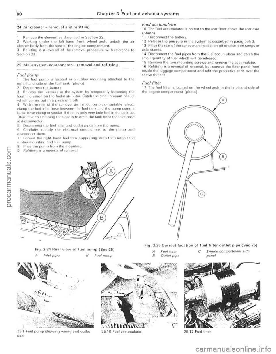 FORD CAPRI 1974  Workshop Manual 80 Chapter 3 ~lIel and exhaust systems 
24 Ai r cloanor  -removal and re filling 
1 Remove Iho  elomerll as dllsc"hed III Sect,on 23. 2 Work,nn under Iht! left ·hand honl wheel arch.  unboll the illr